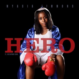 Hero (feat. Metaphor King) Myasia Timmons