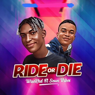Ride Or Die (feat. Seun Vibes) - Single