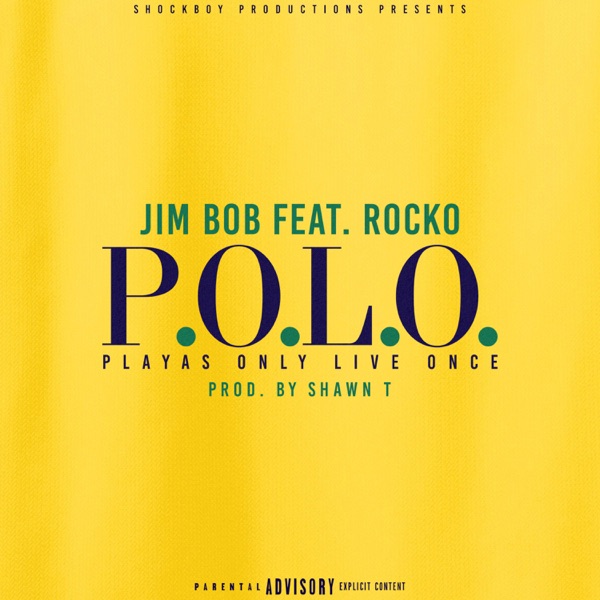 Playas Only Live Once (feat. Rocko) - Single - Jimbob