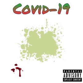 Covid -19 Freestyle (feat. King J. Clutch, 8 God Rod & Rae.Dianz) Alex Chandler