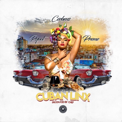 Cuban Linx (feat. Chief Preme & Cerbeus) - Single