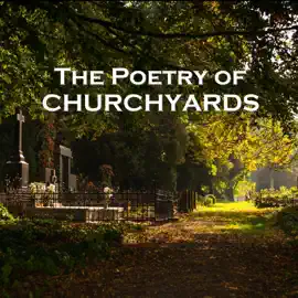The Poetry of Churchyards