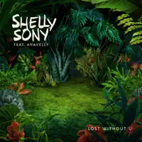 Lost Without U — Anakelly / Shelly Sony