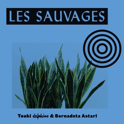 Les Sauvages (feat. Bernadeta Astari) - Single