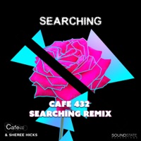 Cafe 432 Searching Remix - Single - Cafe 432 & Sheree Hicks