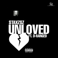Unloved (feat. D-Ranged) - Single - Staxzsz