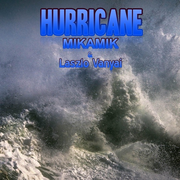 Hurricane (feat. Mikamik)