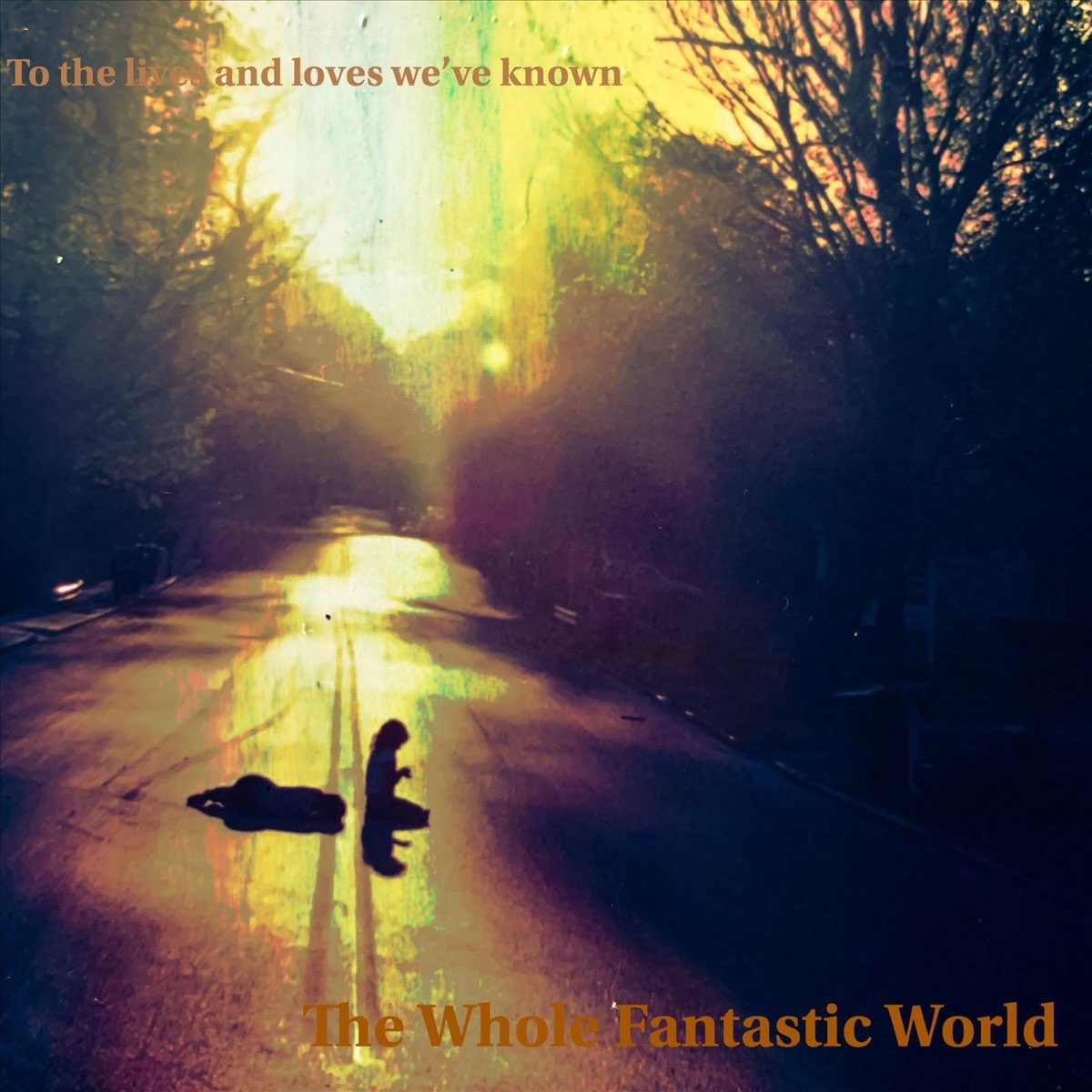‎To the Lives and Loves We've Known EP Album by The Whole Fantastic