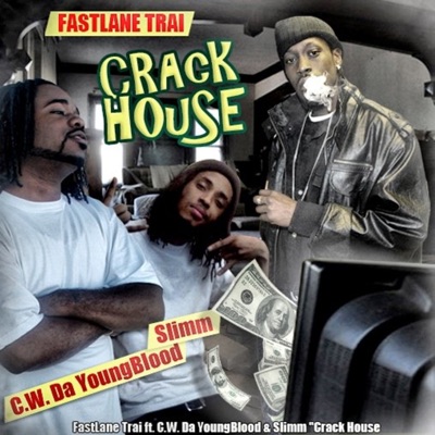 Crack House (feat. Slimm & CW Da Youngblood) - Single
