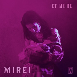 Let Me Be MIREI