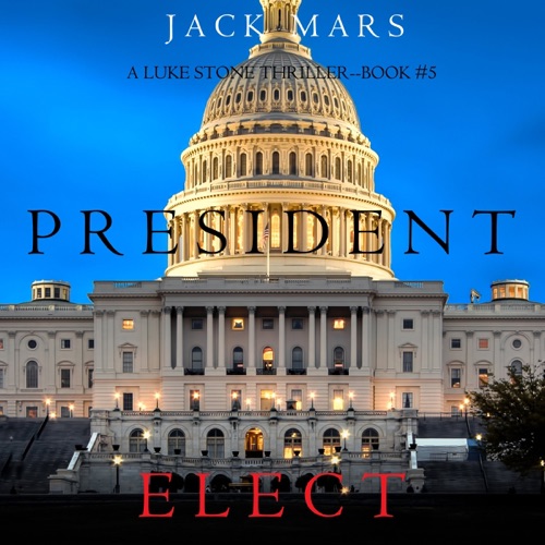 President Elect (A Luke Stone Thriller—Book 5) cover