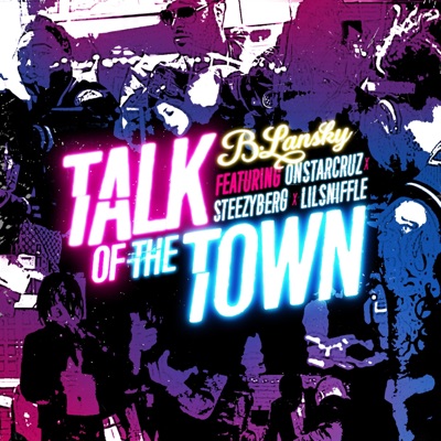 Talk of the Town (feat. OnstarCruz, Steezyberg & Lil Sniffle) - Single