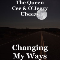 Changing My Ways - Single - The Queen Cee & O'Jeezy Ubeezy