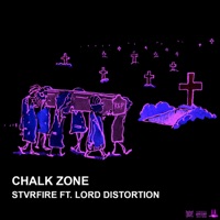 Chalk Zone - Single - Stvrfire & Lord Distortion