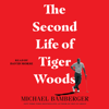 The Second Life of Tiger Woods (Unabridged) - Michael Bamberger