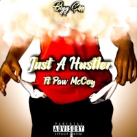 Just a Hustler (feat. Paw McCoy) - Single - Bigg CIXX
