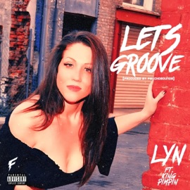 Let's Groove (feat. King Pimpin') Lyn