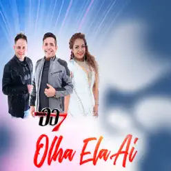 Olha Ela Ai - Single - Banda 007 Olha Ela Ai - Single - Banda 007