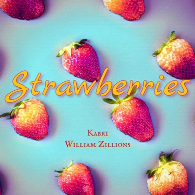 Strawberries (feat. William Zillions) - Single