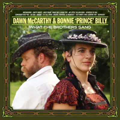 Escucha What the Brothers Sang de Dawn McCarthy & Bonnie "Prince" Billy.