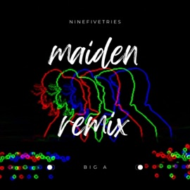 Maiden (feat. Big A) [dreamy mix] Ninefivetries