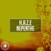 H.A.Z.E - Nepenthe