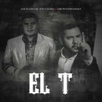 El T - Single - Los Plebes De Jesus Maria & Grupo Fernández