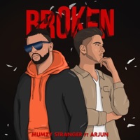 Broken - Single - Mumzy Stranger & Arjun