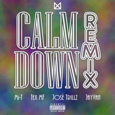 Calm Down (Remix) [feat. Tex Mf, Josè Trillz & Jayvan] - Single