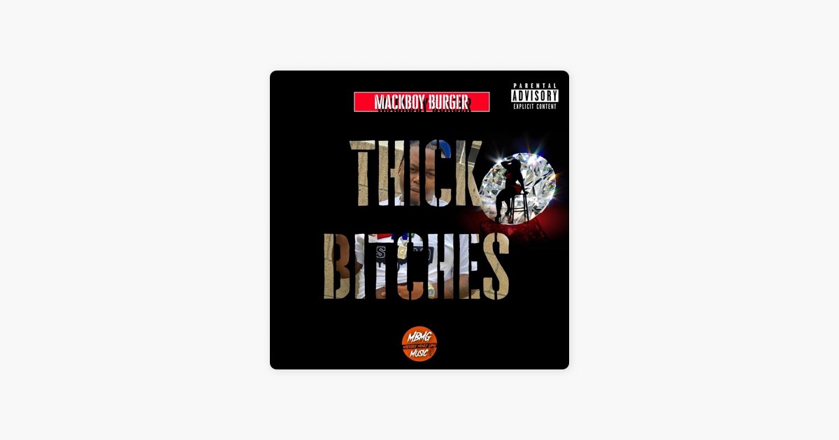 Thick Bitches - Single - Album by Mackboy Burger - Apple Music