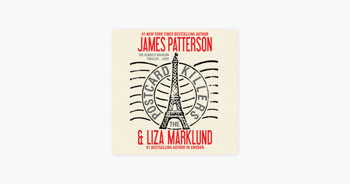 The Postcard Killers by James Patterson & Liza Marklund on Apple Books