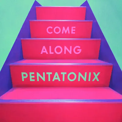 Come Along - Single - Pentatonix