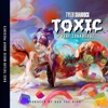 Toxic (feat. Zakkbeast) - Single