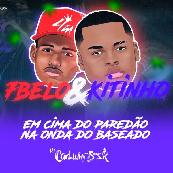 Em Cima do Paredão: Na Onda do Baseado (feat. Mc 7Belo & Mc Kitinho)
