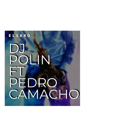 El Saxo (feat. Pedro Camacho) - Single