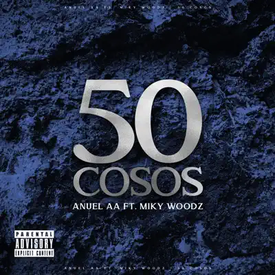50 Cosos (feat. Miky Woodz) - Single - Anuel AA