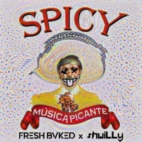 Spicy (feat. Fresh Bvked) - Single - shwiLLy