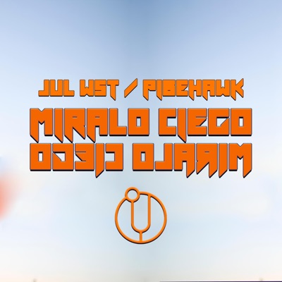 Miralo Ciego (feat. Jul Wst & Pibehawk) - Single