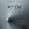 Il tuo potere interiore - Wallace Delois Wattles