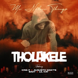 Tholakele (feat. Augusto Mawts, Bazy & Lil Kay)