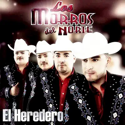 El Heredero - Los Morros del Norte El Heredero - Los Morros del Norte