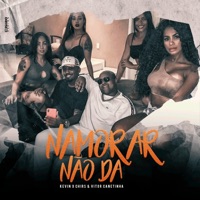 Namorar Não Dá (feat. Vitor Canetinha) - Single - MC Kevin O Chris