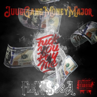 Fuck You Pay Me (feat. Flex Sosa) - Single