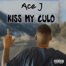 Kiss My Culo Ace J