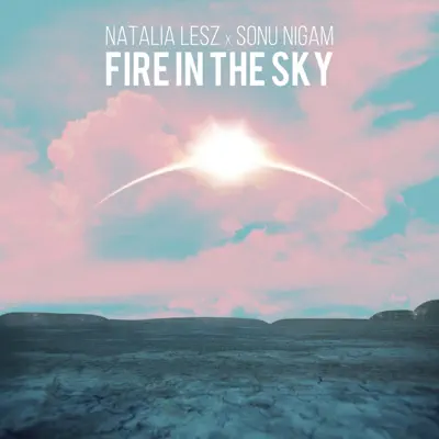 Fire in the Sky - Single - Sonu Nigam