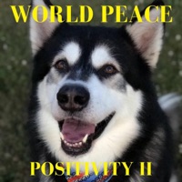 Positivity II - World Peace