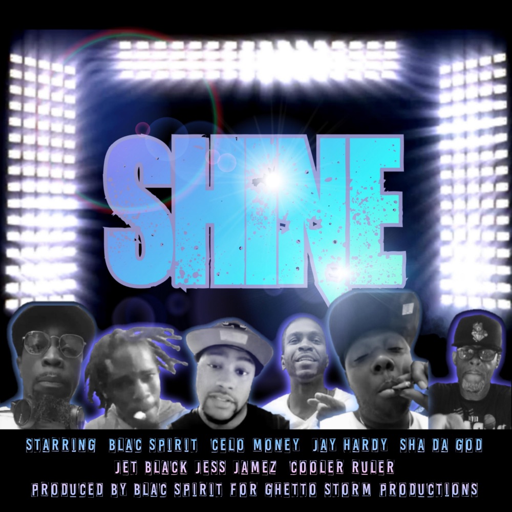 Обложка альбома «Shine (feat. Blac Spirit, Celo Money, Jay Hardy, Sha Da God & Jet Black Jess Jamez) - Single» — Cooler Ruler