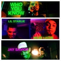 Who You Know (feat. Lil Starlie, Kel$z Luchie & Mark James III) - Single - Jay Savior