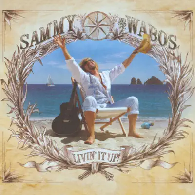 Listen to Livin' It Up! by Sammy Hagar & The Wabos