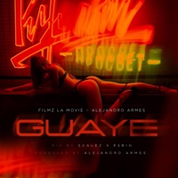 Guaye (feat. Alejandro Armes) - Single - Filmz La Movie